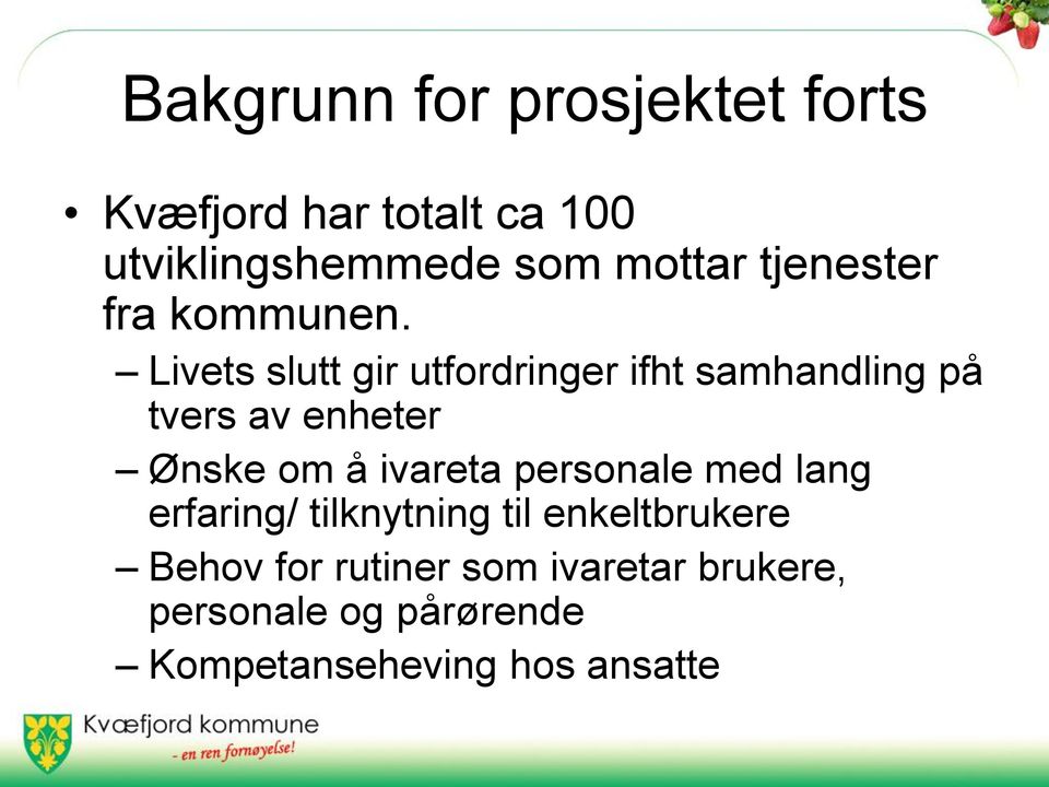 Livets slutt gir utfordringer ifht samhandling på tvers av enheter Ønske om å ivareta