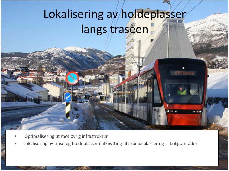 Lokalisering av trasè og holdeplasser i