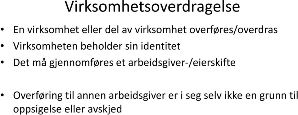 gjennomføres et arbeidsgiver-/eierskifte Overføring til annen