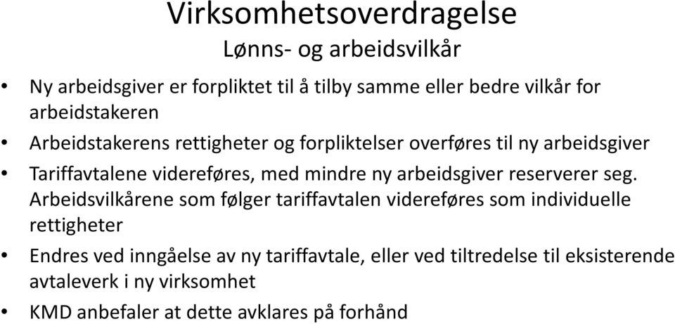 mindre ny arbeidsgiver reserverer seg.