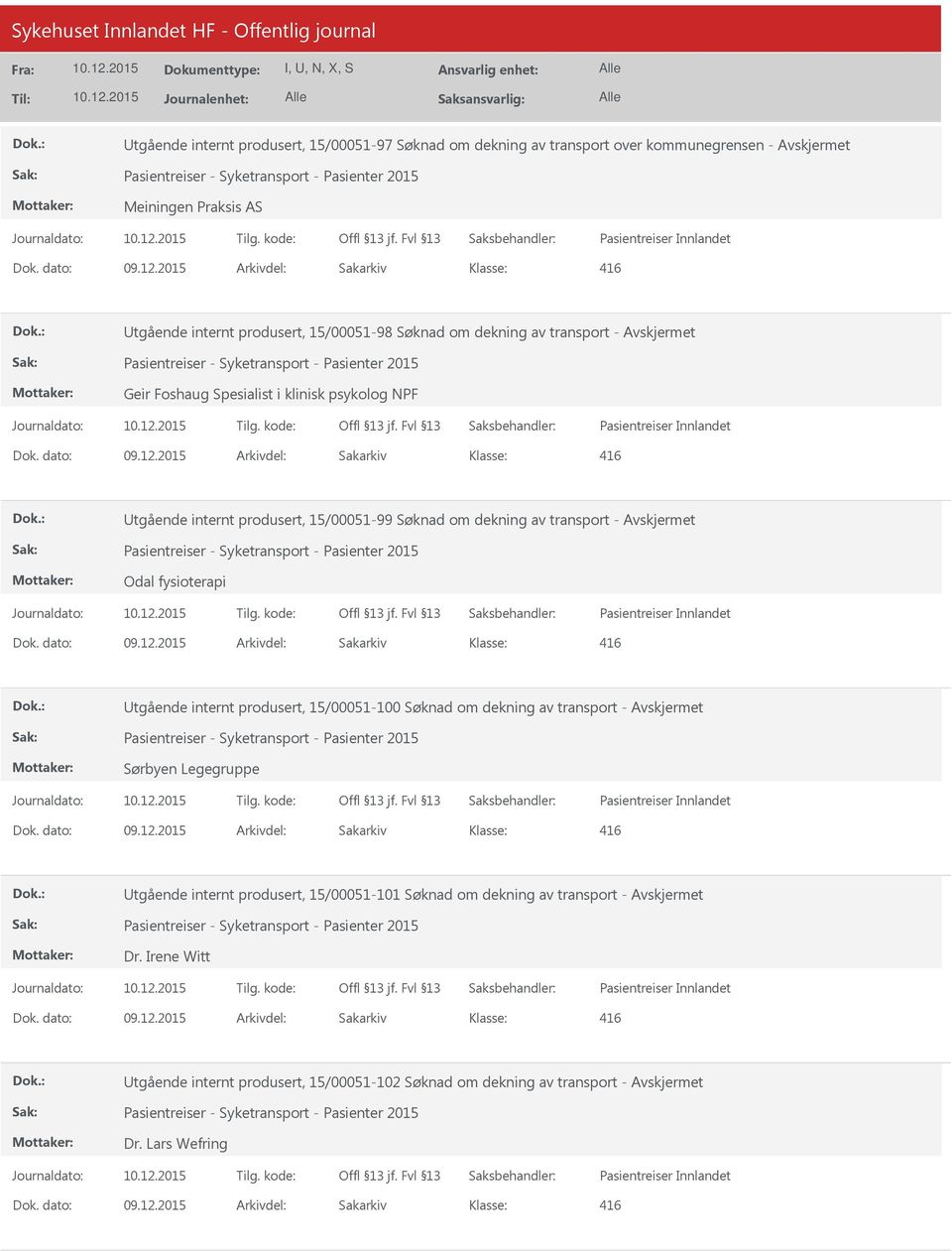 internt produsert, 15/00051-99 Søknad om dekning av transport - Pasientreiser - Syketransport - Pasienter 2015 Odal fysioterapi Pasientreiser Innlandet 416 tgående internt produsert, 15/00051-100