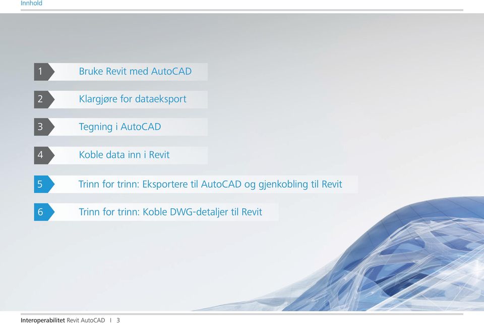 Eksportere til AutoCAD og gjenkobling til Revit 6 Trinn for