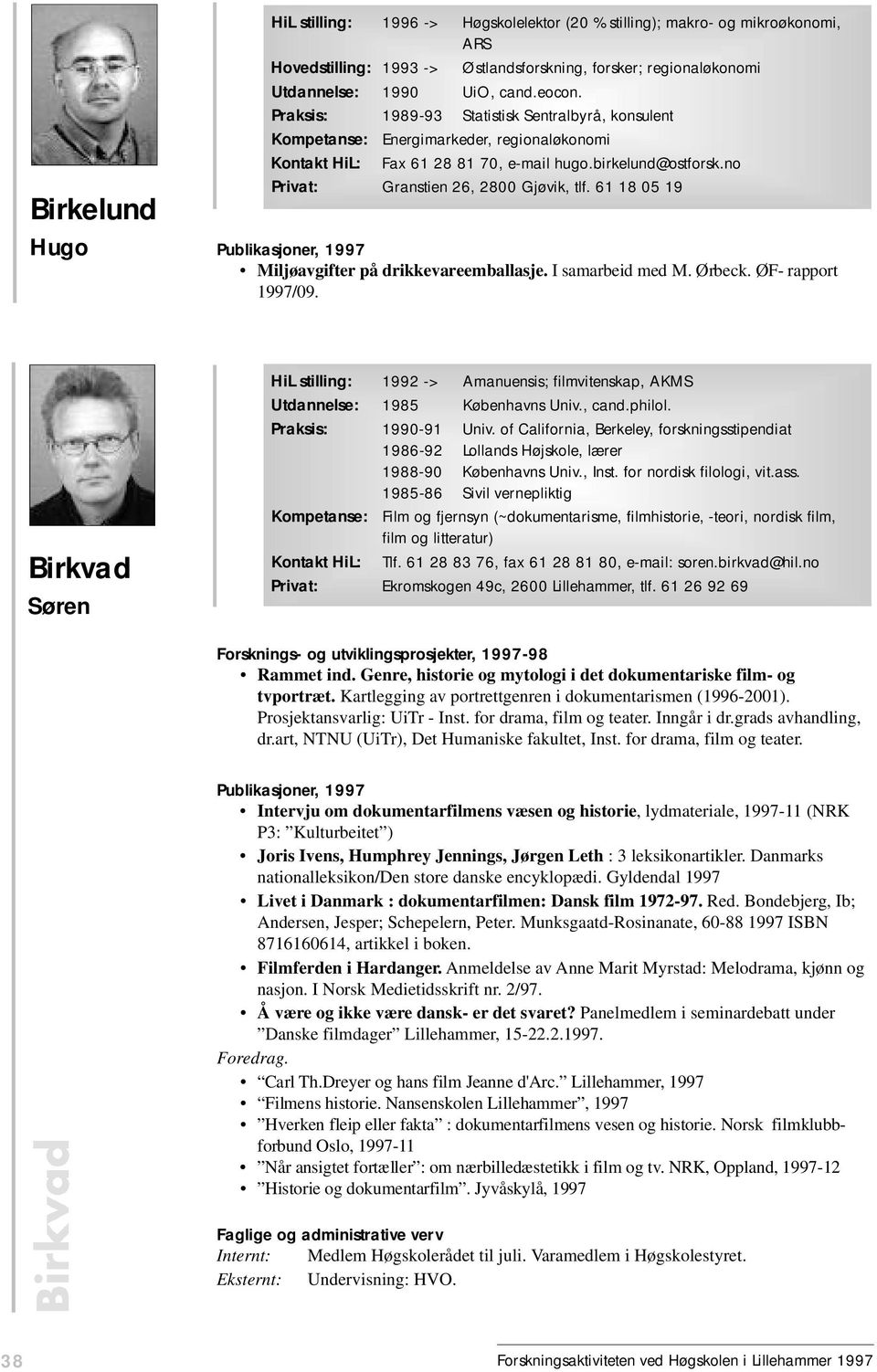 61 18 05 19 M i l j ø a v g i f t e rpå drikkevare e m b a l l a s j e.i samarbeid med M. Ørbeck. ØF- rapport 1 9 9 7 / 0 9.