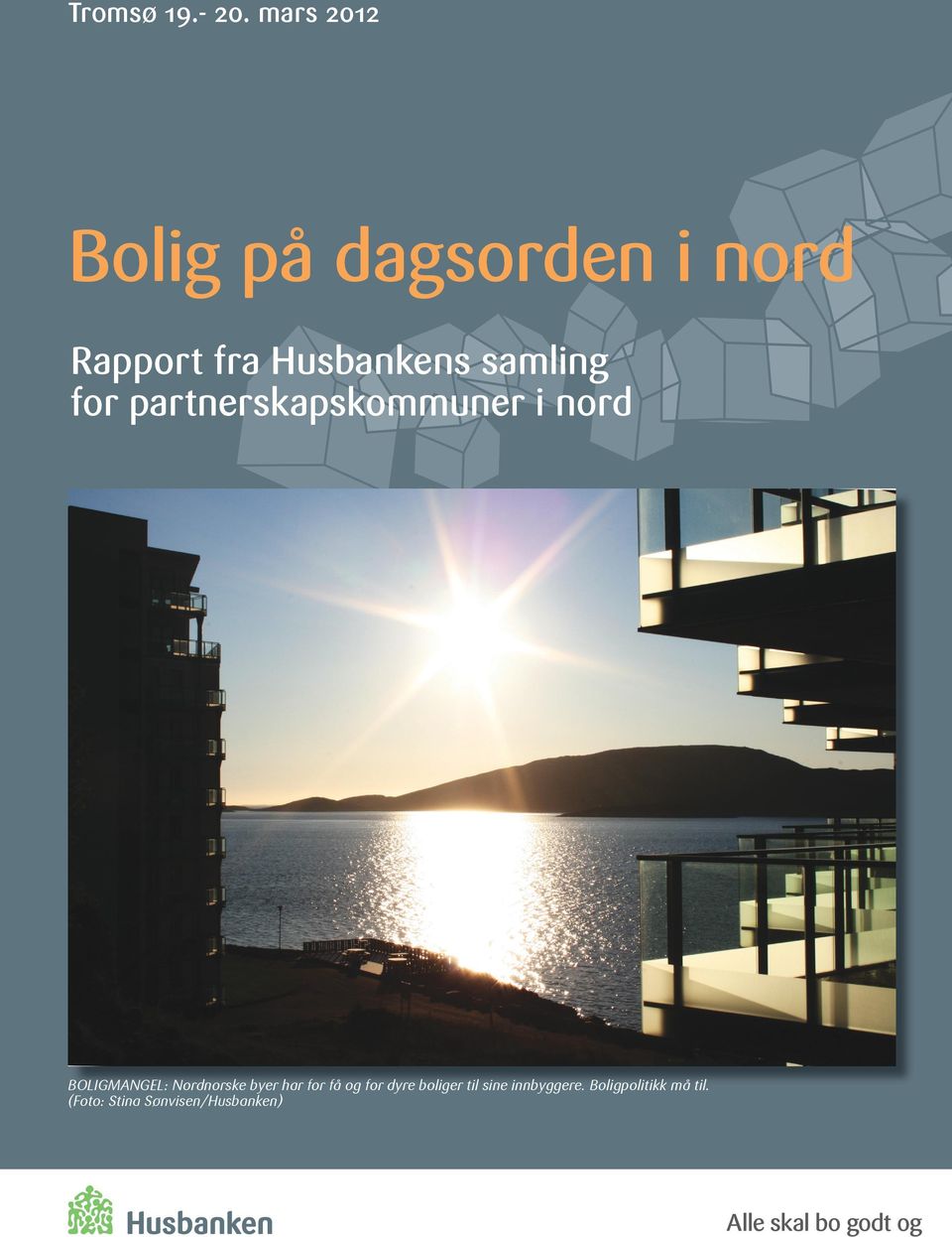 for partnerskapskommuner i nord BOLIGMANGEL: Nordnorske byer har