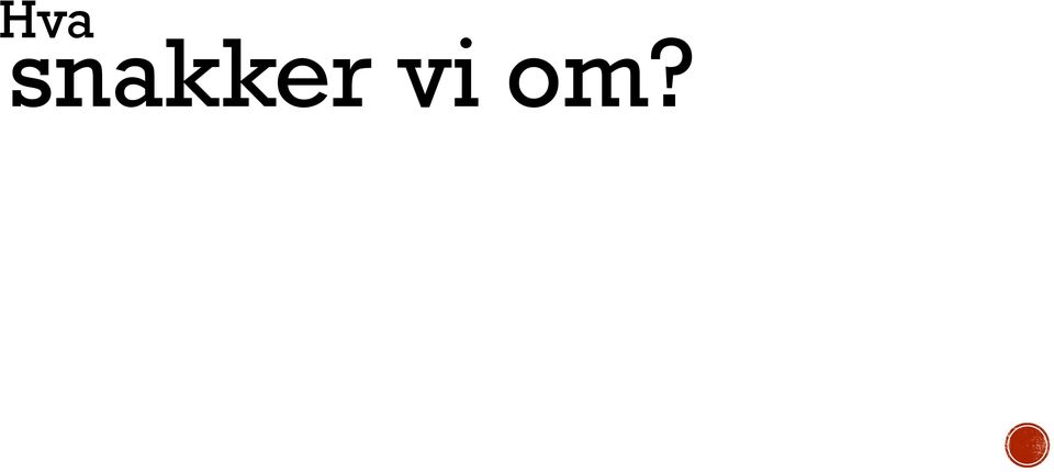 vi om?