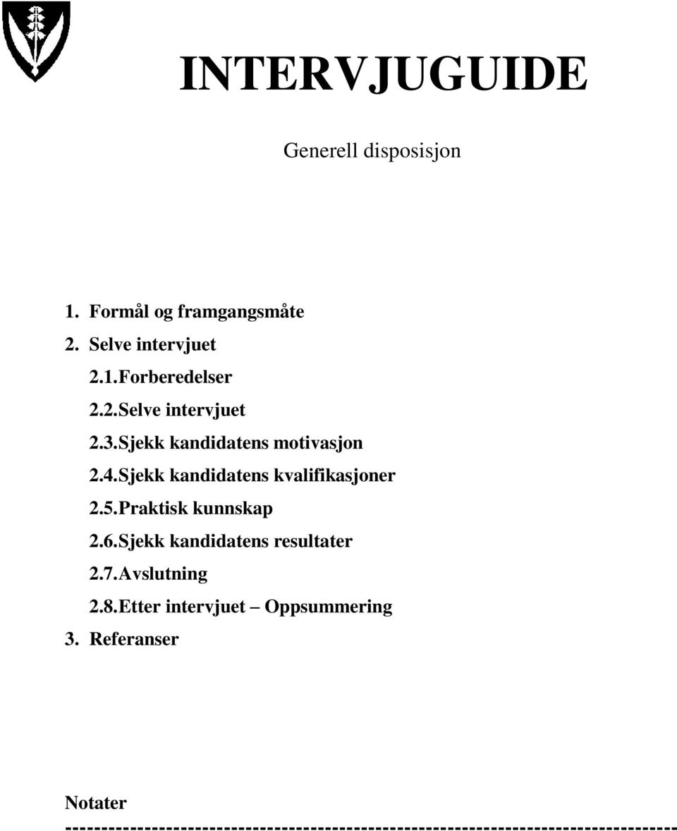 Praktisk kunnskap 2.6. Sjekk kandidatens resultater 2.7. Avslutning 2.8.