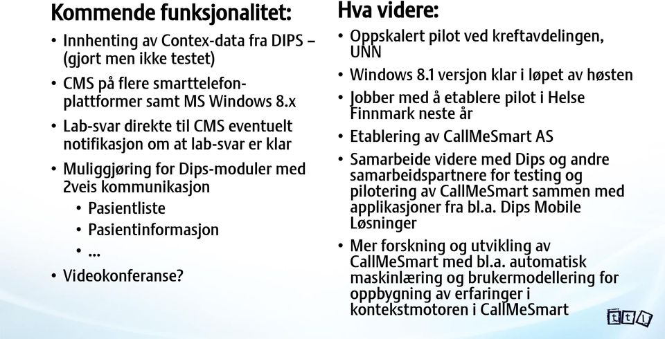 Hva videre: Oppskalert pilot ved kreftavdelingen, UNN Windows 8.