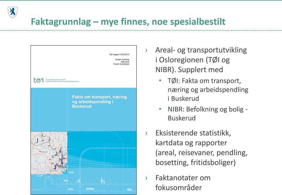 Supplert med TØI: Fakta om transport, næring og arbeidspendling i Buskerud NIBR: