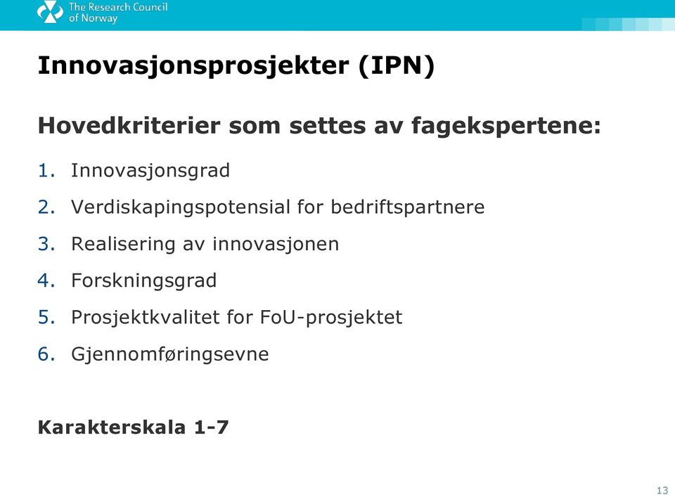 Verdiskapingspotensial for bedriftspartnere 3.