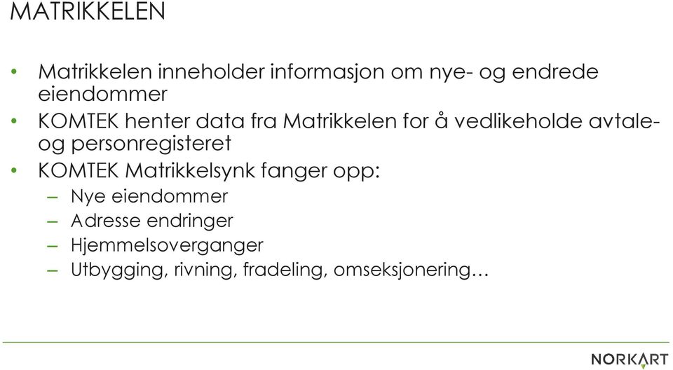 avtaleog personregisteret KOMTEK Matrikkelsynk fanger opp: Nye