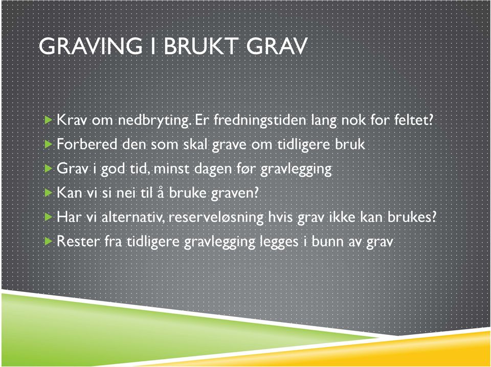 gravlegging Kan vi si nei til å bruke graven?