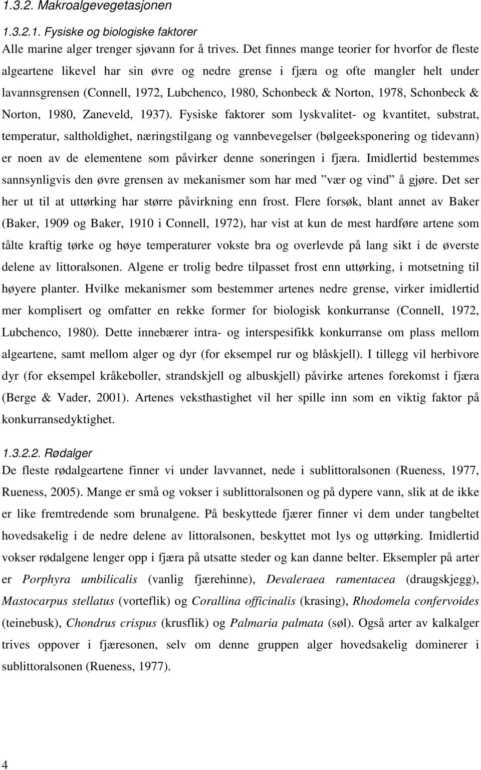 1978, Schonbeck & Norton, 1980, Zaneveld, 1937).