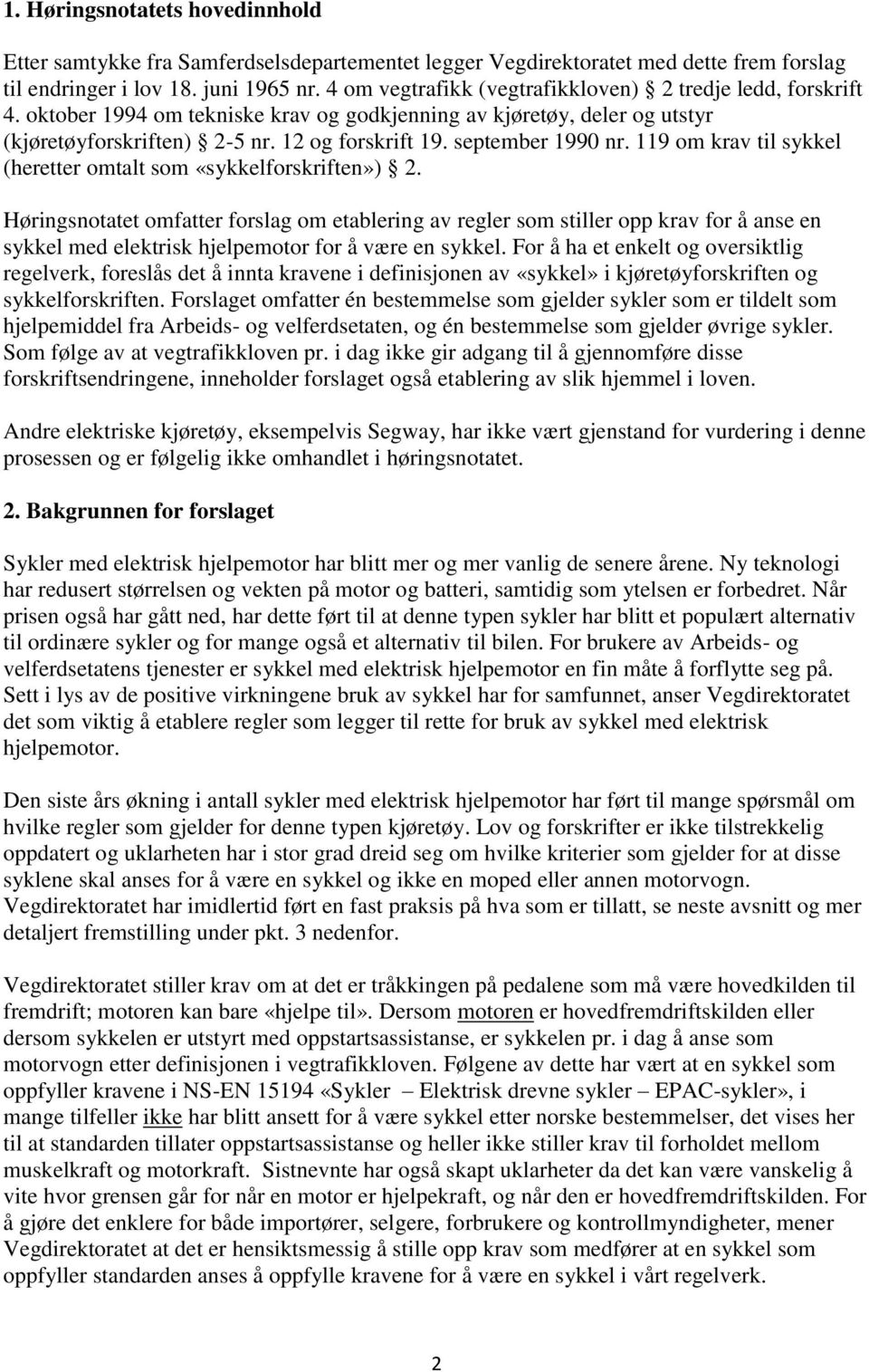 september 1990 nr. 119 om krav til sykkel (heretter omtalt som «sykkelforskriften») 2.