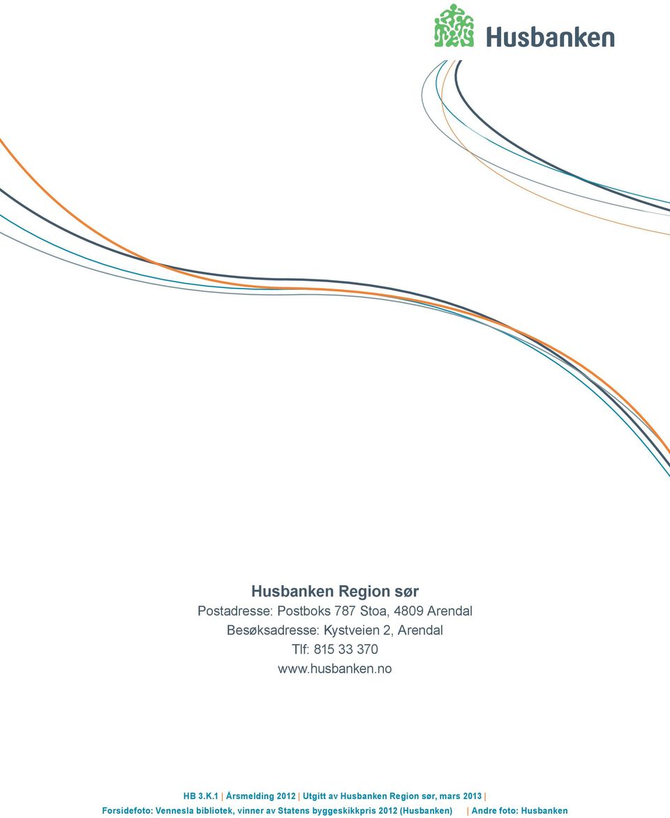 stveien 2, Arendal Tlf: 815 33 370 www.husbanken.no HB 3.K.