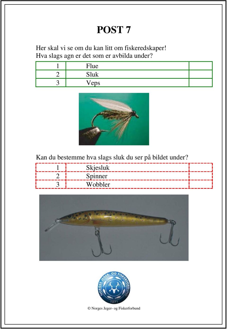 Hva slags agn er det som er avbilda under?