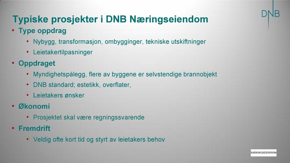 selvstendige brannobjekt DNB standard; estetikk, overflater, Leietakers ønsker Økonomi