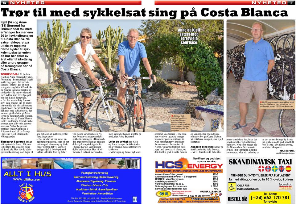 Anne og Kjell satser med Torrevieja som base TORREVIEJA I 31 år drev Kjell og Anne Storerud sykkelforretning i Brumunddal (Kjell sykkel og sport, Intersportkjeden).