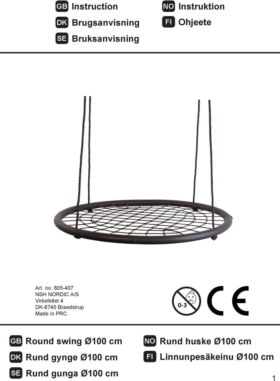 805-407 NSH NORDIC A/S Virkefeltet 4 DK-8740 Braedstrup Made in PRC