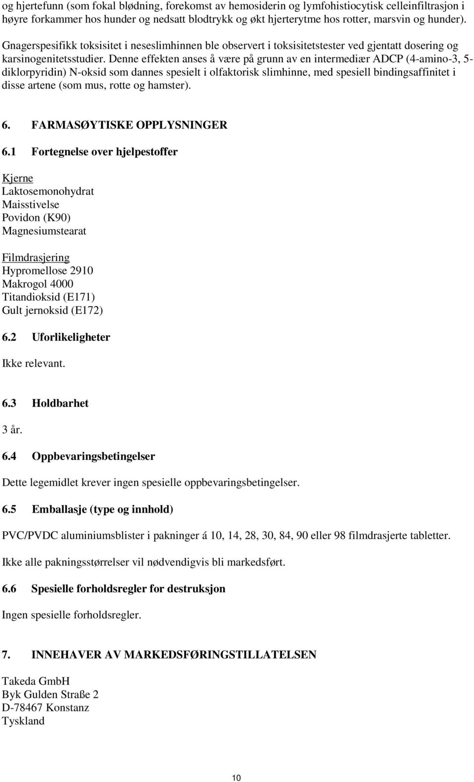 Denne effekten anses å være på grunn av en intermediær ADCP (4-amino-3, 5- diklorpyridin) N-oksid som dannes spesielt i olfaktorisk slimhinne, med spesiell bindingsaffinitet i disse artene (som mus,