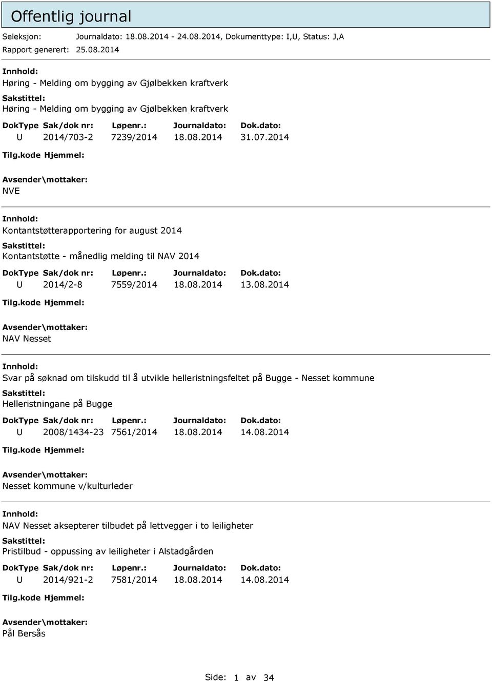 2014 NVE Kontantstøtterapportering for august 2014 Kontantstøtte - månedlig melding til NAV 2014 2014/2-8 7559/2014 13.08.
