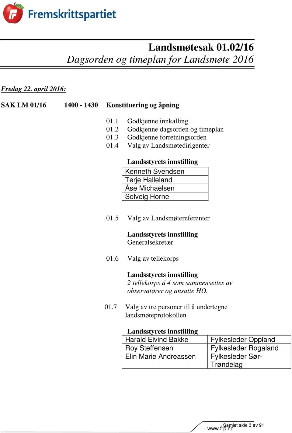 5 Valg av Landsmøtereferenter Landsstyrets innstilling Generalsekretær 01.