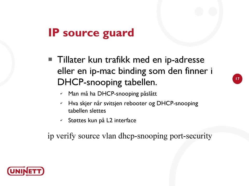 Man må ha DHCP-snooping påslått Hva skjer når svitsjen rebooter og