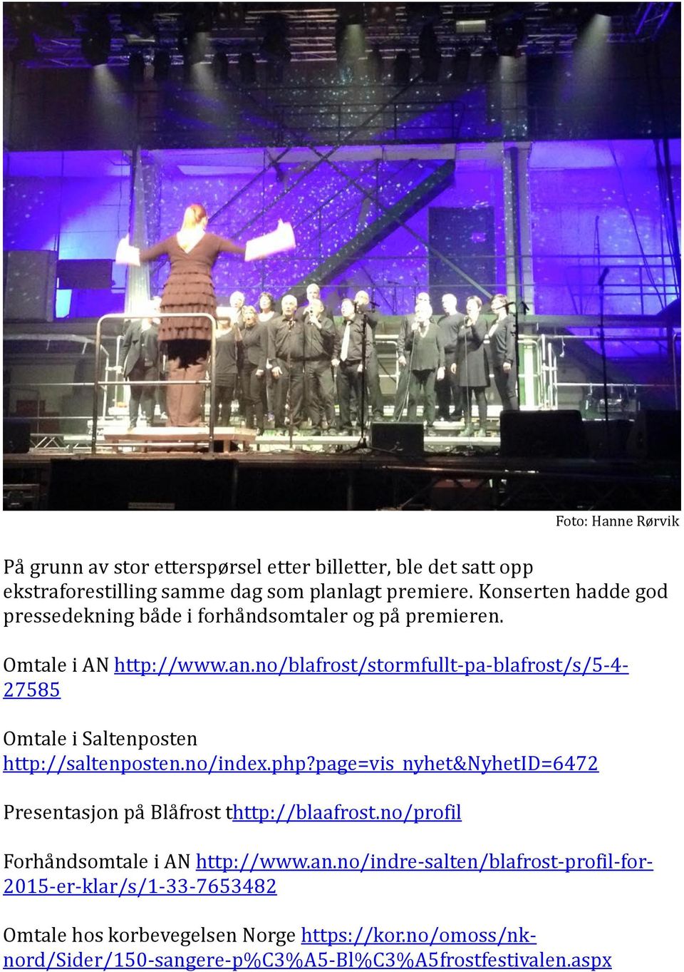 no/blafrost/stormfullt-pa-blafrost/s/5-4- 27585 Omtale i Saltenposten http://saltenposten.no/index.php?