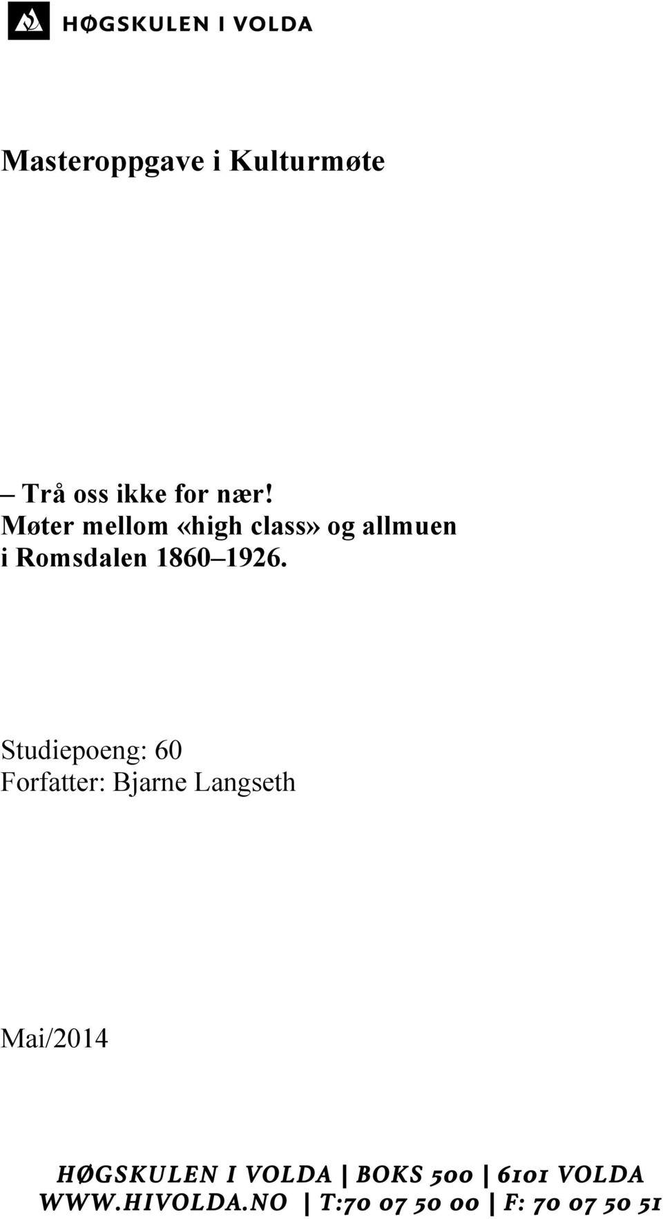 Studiepoeng: 60 Forfatter: Bjarne Langseth Mai/2014