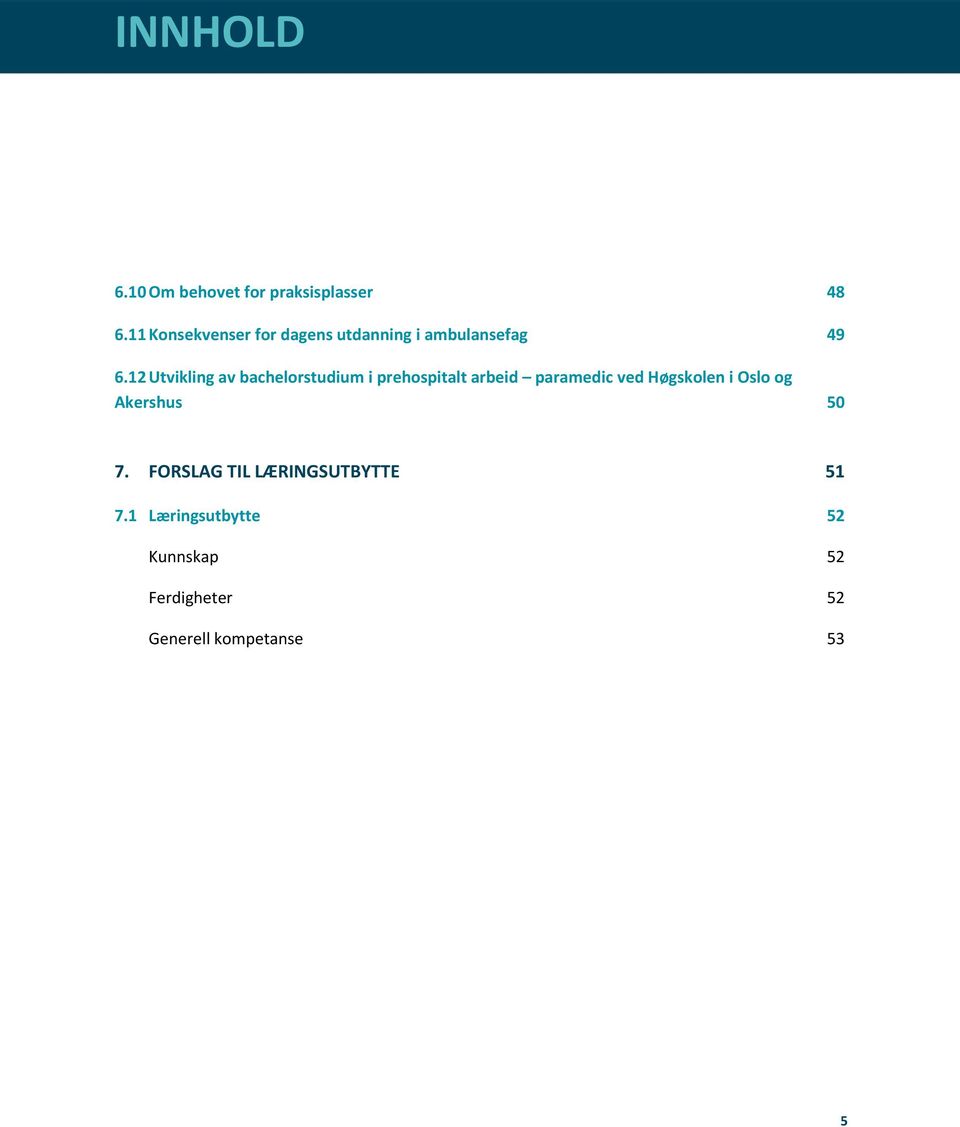 12 Utvikling av bachelorstudium i prehospitalt arbeid paramedic ved Høgskolen