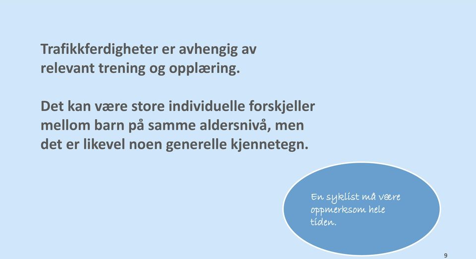 Det kan være store individuelle forskjeller mellom barn