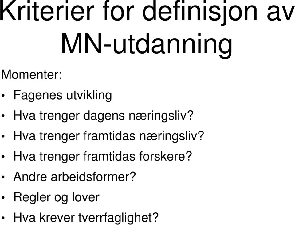 Hva trenger framtidas næringsliv?