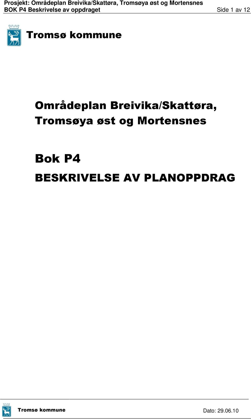 Breivika/Skattøra, Tromsøya øst og