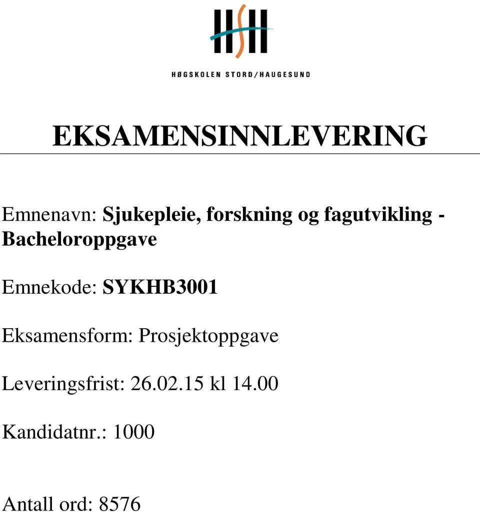 Emnekode: SYKHB3001 Eksamensform: Prosjektoppgave