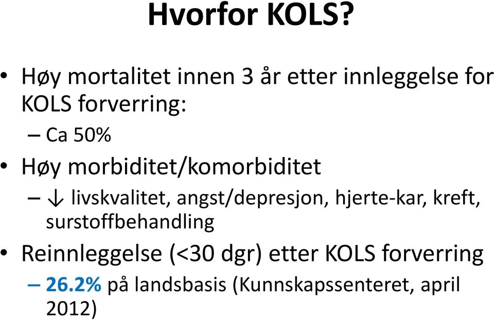 50% Høy morbiditet/komorbiditet livskvalitet, angst/depresjon,