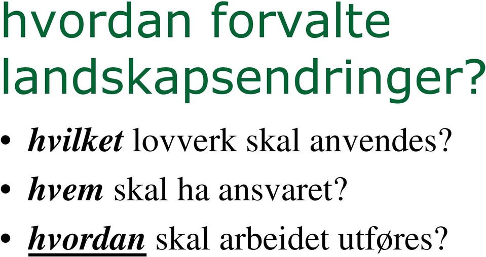 hvilket lovverk skal anvendes?