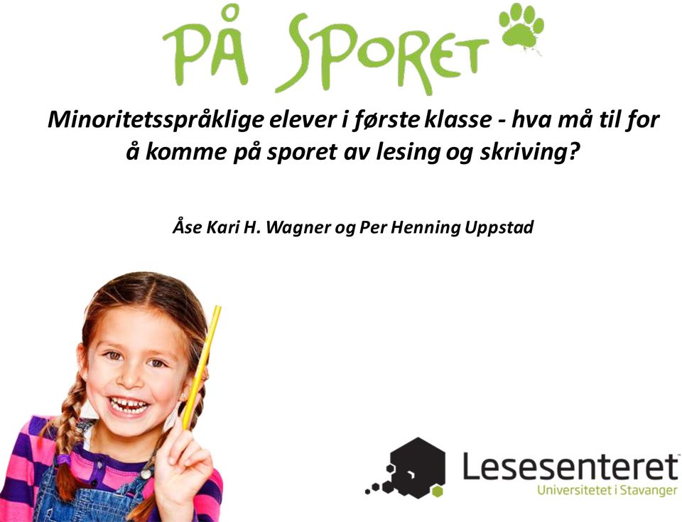 sporet av lesing og skriving?