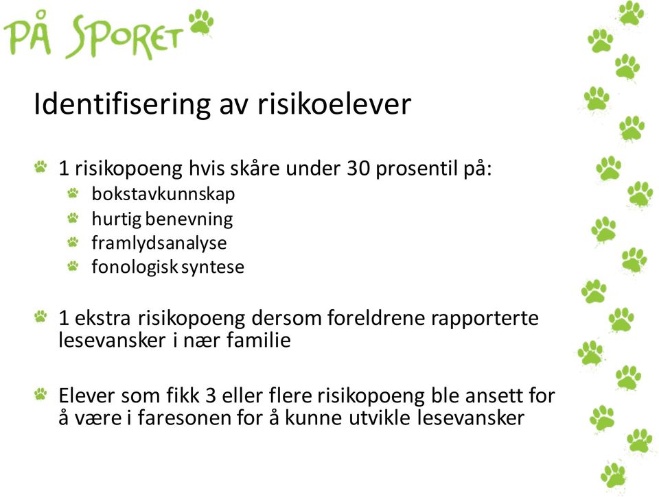 risikopoeng dersom foreldrene rapporterte lesevansker i nær familie Elever som