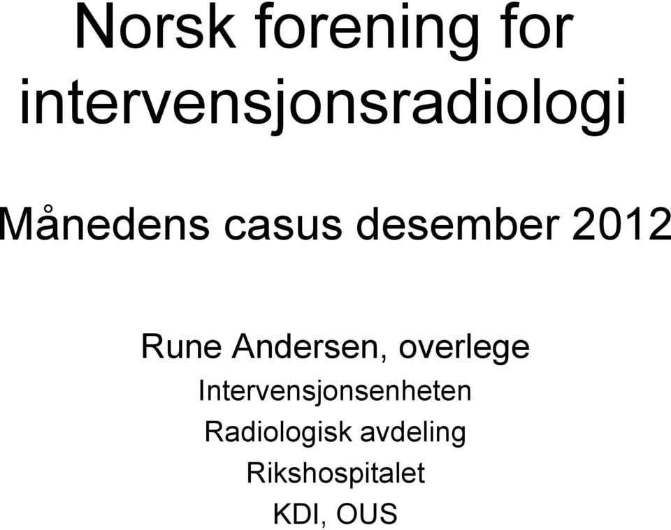 desember 2012 Rune Andersen, overlege