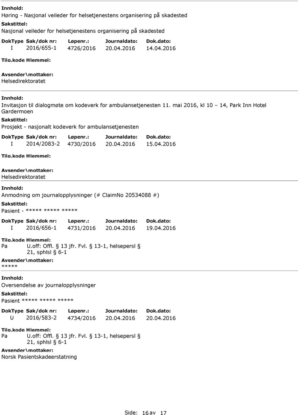 mai 2016, kl 10 14, Park nn Hotel Gardermoen Prosjekt - nasjonalt kodeverk for ambulansetjenesten 2014/2083-2 4730/2016 15.04.