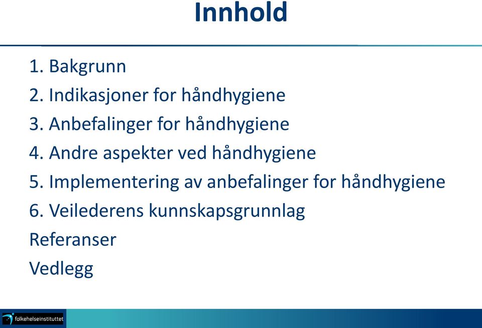 Andre aspekter ved håndhygiene 5.