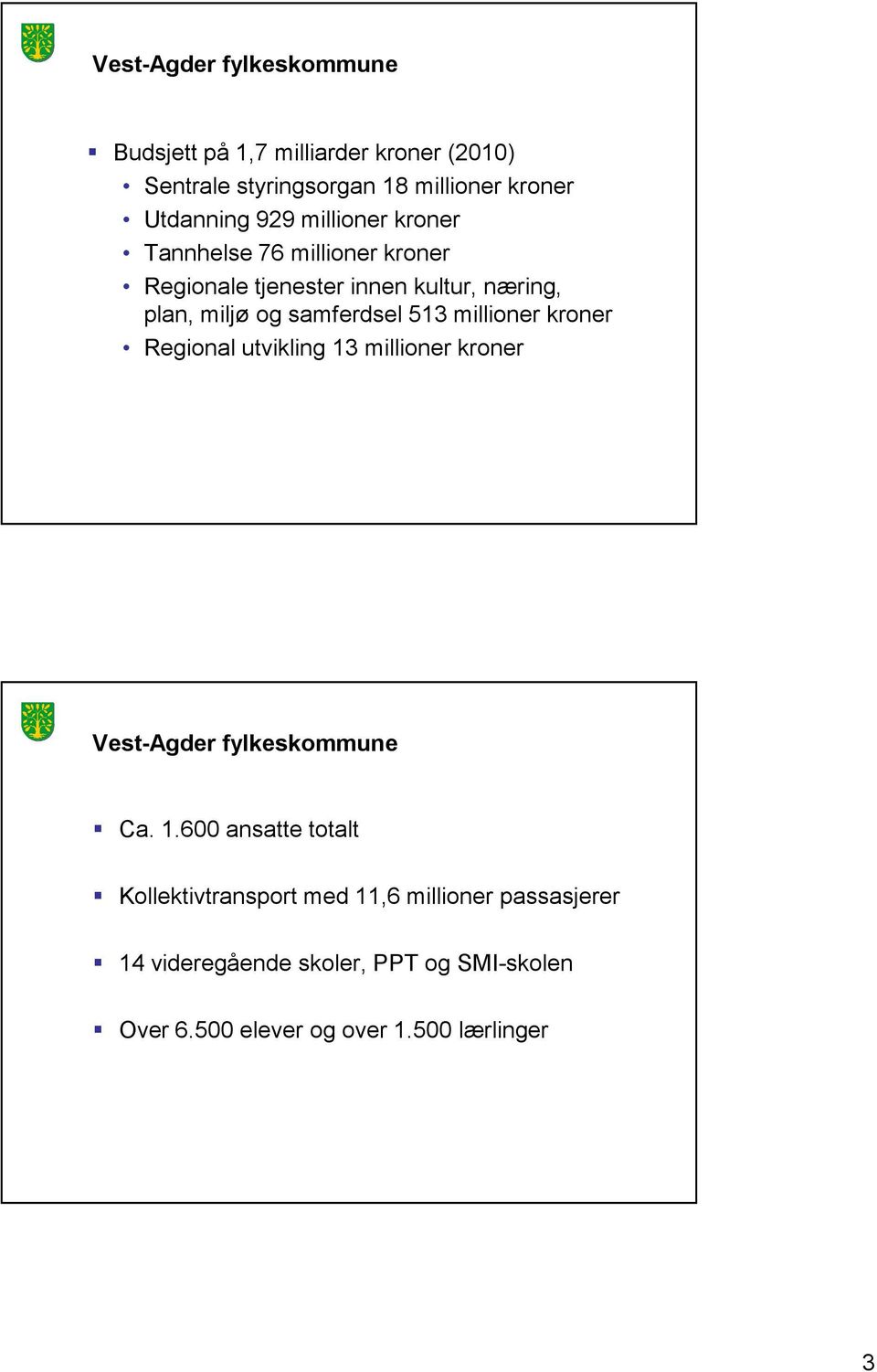 513 millioner kroner Regional utvikling 13