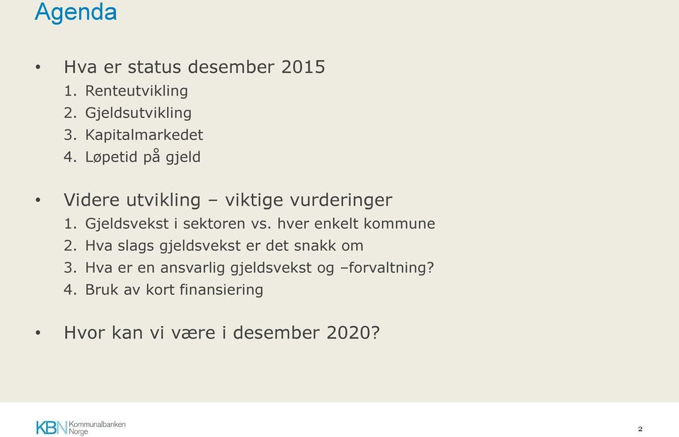 Gjeldsvekst i sektoren vs. hver enkelt kommune 2.