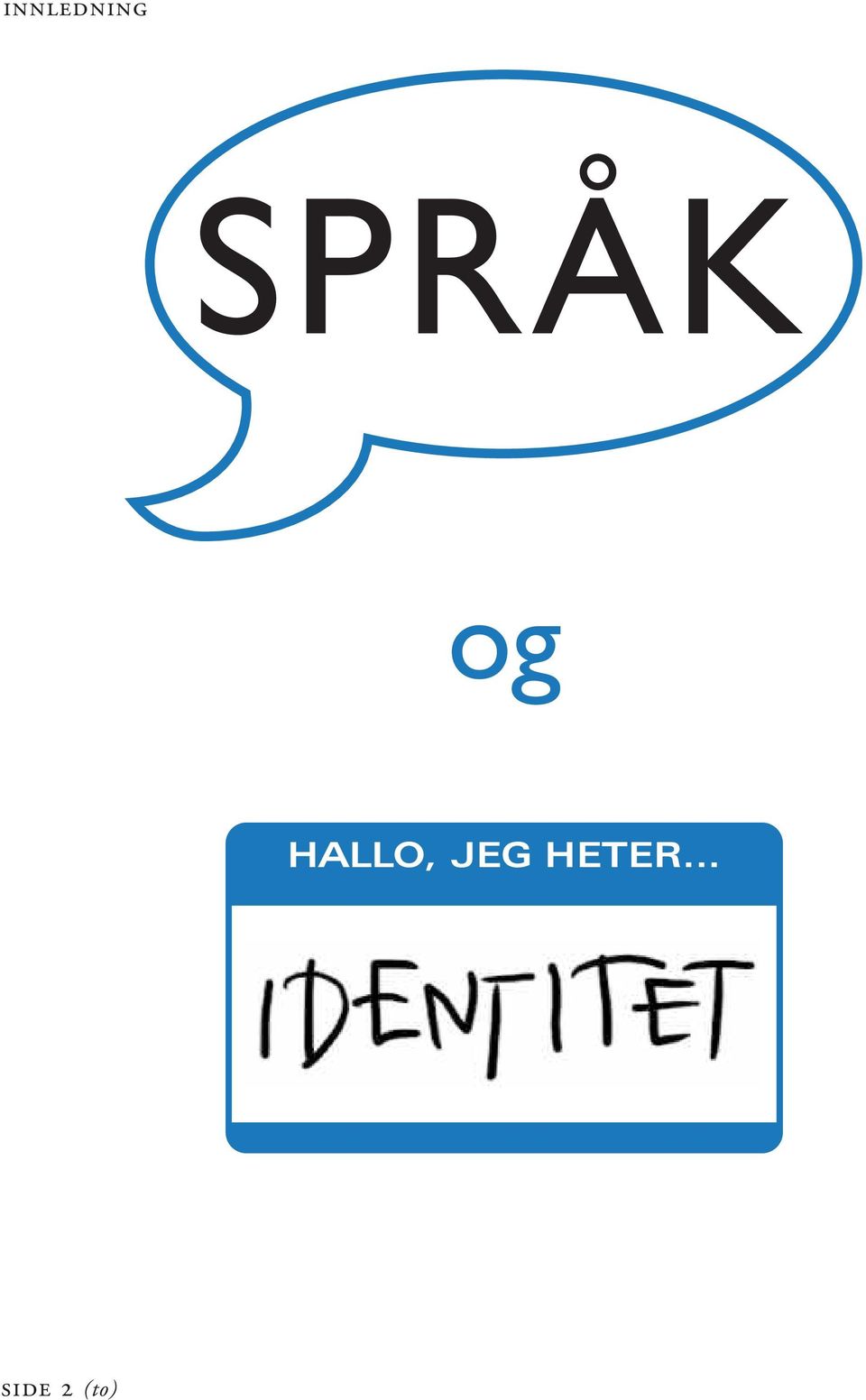 HALLO, JEG