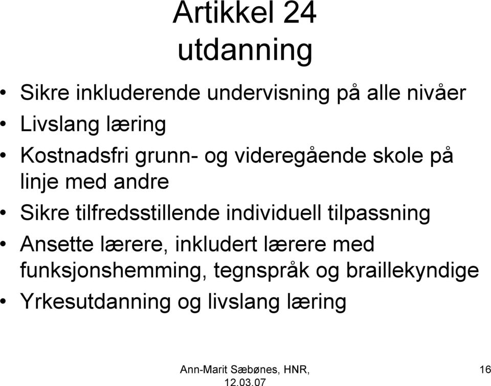 tilfredsstillende individuell tilpassning Ansette lærere, inkludert lærere med