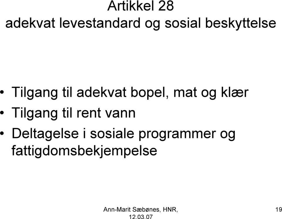 klær Tilgang til rent vann Deltagelse i sosiale