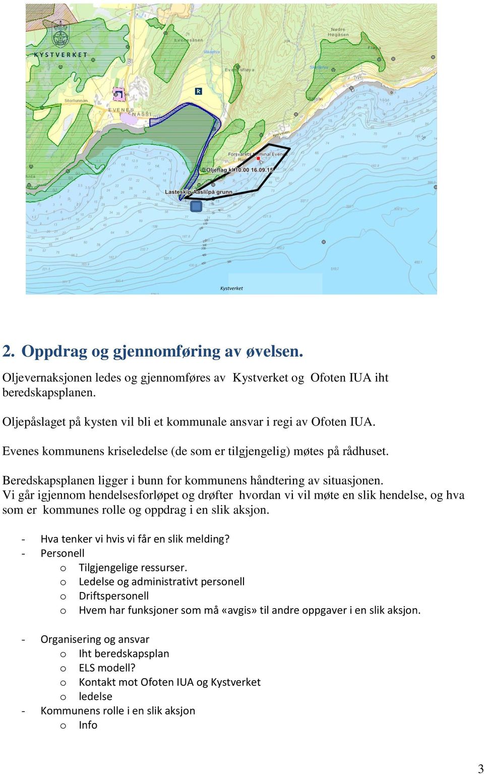 Beredskapsplanen ligger i bunn for kommunens håndtering av situasjonen.