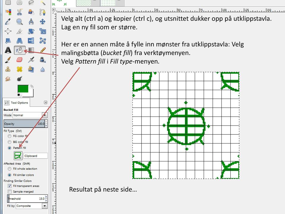 Her er en annen måte å fylle inn mønster fra utklippstavla: Velg