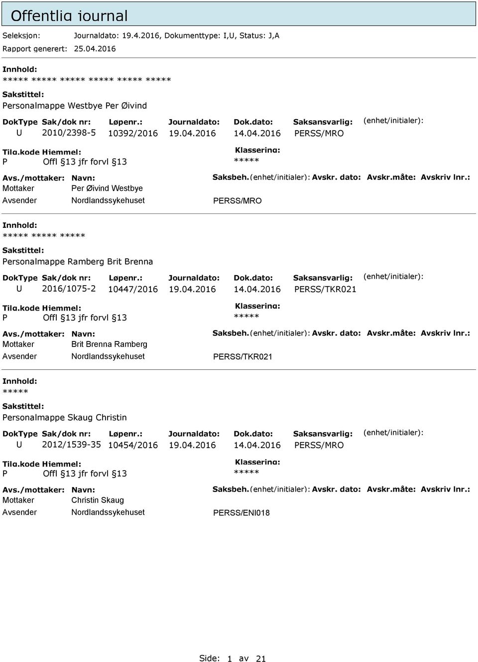 : Mottaker er Øivind Westbye Avsender Nordlandssykehuset ERSS/MRO nnhold: ersonalmappe Ramberg Brit Brenna U 2016/1075-2 10447/2016 14.04.2016 ERSS/TKR021 Avs.