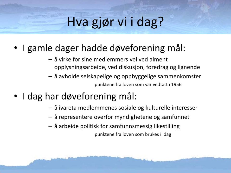 foredrag og lignende å avholde selskapelige og oppbyggelige sammenkomster punktene fra loven som var vedtatt i 1956 I