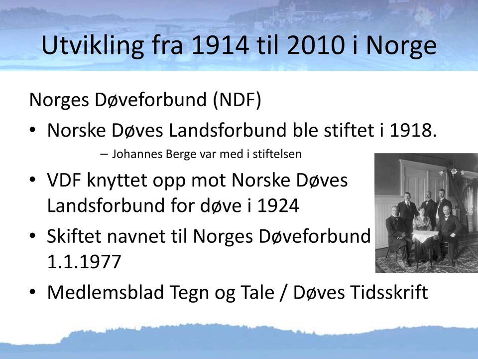 Johannes Berge var med i stiftelsen VDF knyttet opp mot Norske Døves